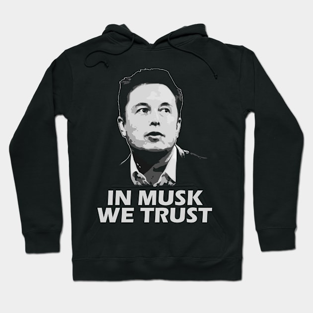 Elon Musk In We Trust Hoodie by Nerd_art